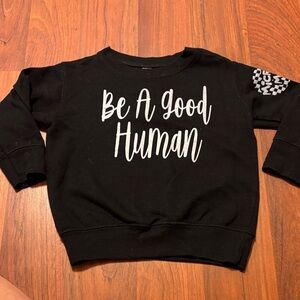 Micro me 3t Be A Good Human Black Kids Sweatshirt